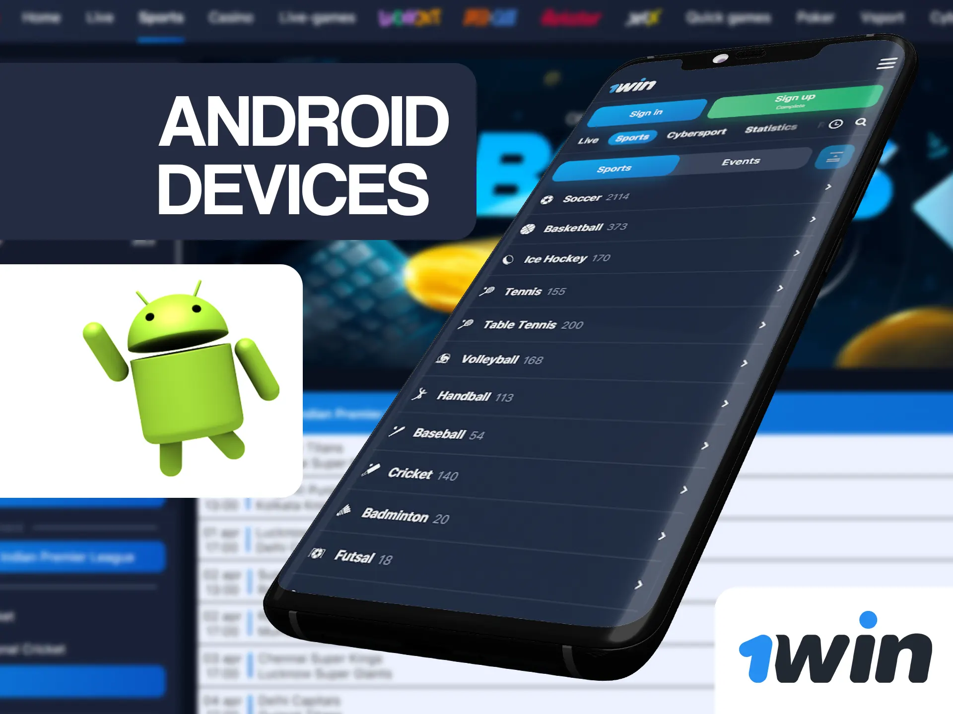 Install 1win app on any of your Android devices.